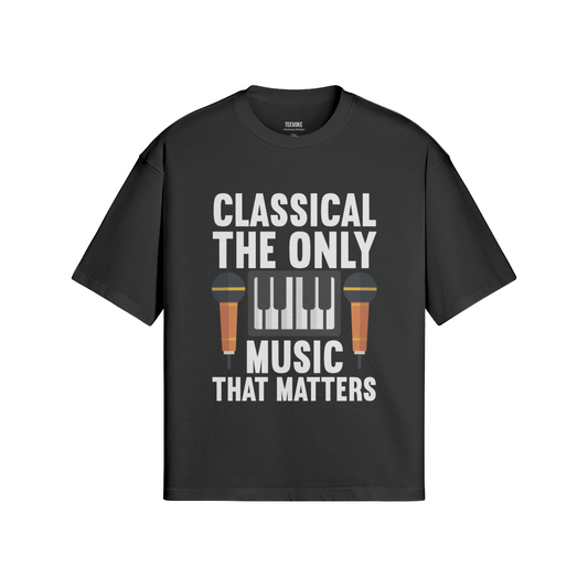 Classical The Only Music That Matters  Unisex Oversized Snow Wash T-shirt